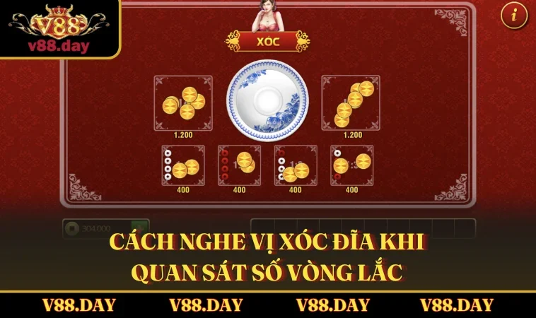 cach nghe vi xoc dia khi quan sat so vong lac Cách nghe vị Xóc Đĩa khi quan sát số vòng lắc