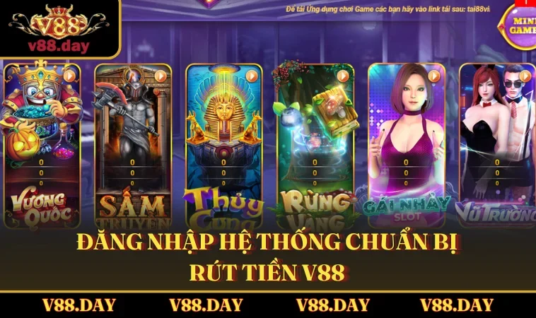 Đăng nhập hệ thống chuẩn bị rút tiền V88
