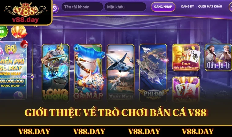 gioi thieu ve tro choi ban ca v88 Giới thiệu về trò chơi Bắn Cá V88