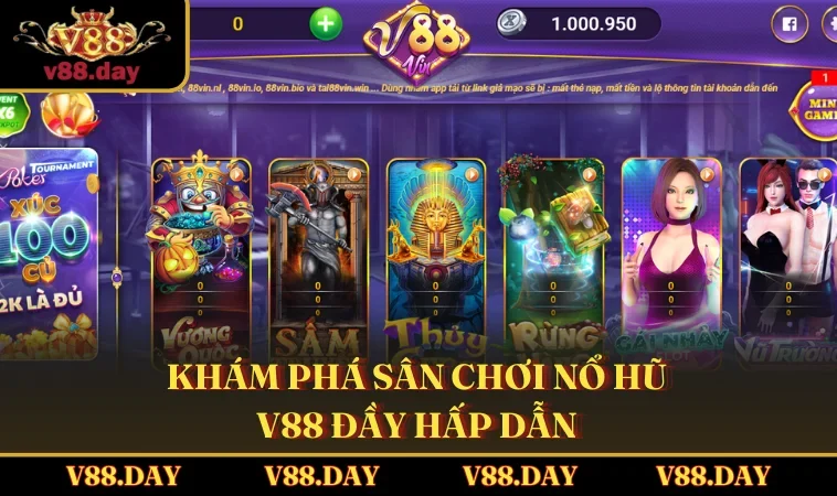 kham pha san choi no hu v88 day hap dan Khám phá sân chơi Nổ Hũ V88 đầy hấp dẫn
