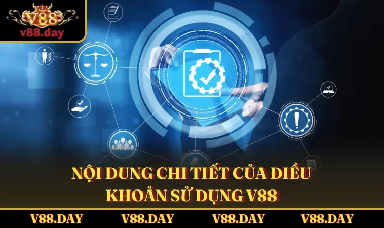 Nội dung chi tiết của điều khoản sử dụng V88