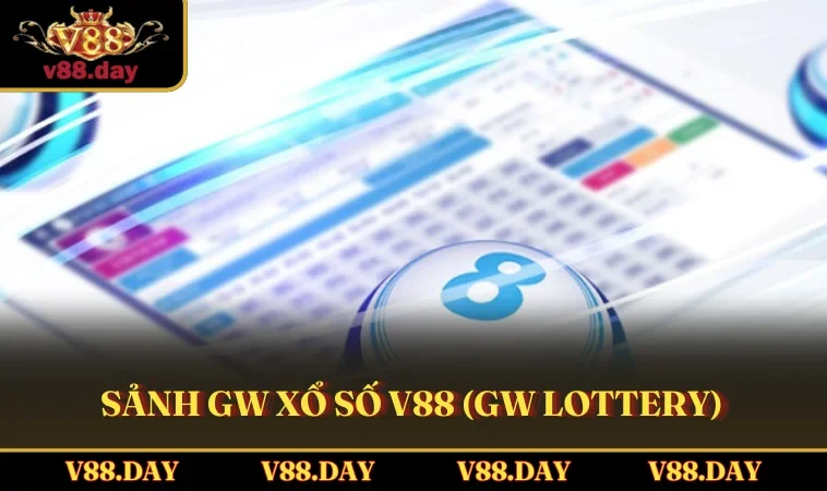 sanh gw xo so v88 gw lottery Sảnh GW Xổ Số V88 (GW Lottery)