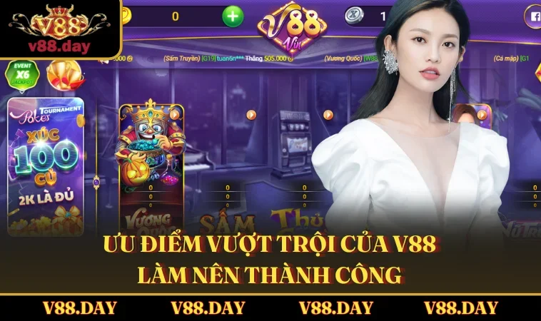 Ưu điểm vượt trội của V88 làm nên thành công